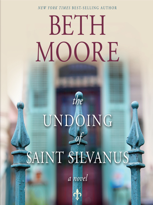 Title details for The Undoing of Saint Silvanus by Beth Moore - Available